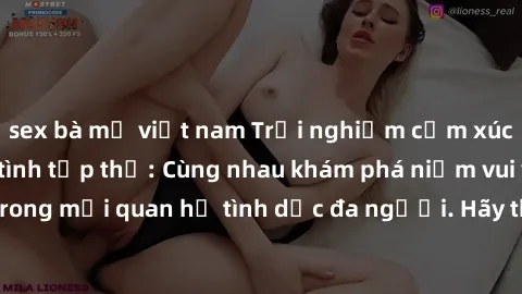 sex bà mẹ việt nam Trải nghiệm cảm xúc mới mẻ với làm tình tập thể: Cùng nhau khám phá niềm vui và sự mãnh liệt trong mối quan hệ tình dục đa người. Hãy thử ngay để biết cảm giác thú vị này!