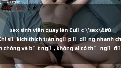 sex sinh viên quay lén Cuộc 'sex' trong thang máy: Khi sự kích thích tràn ngập ở dạng nhanh chóng và bất ngờ, không ai có thể ngờ được điều gì sẽ xảy ra!
