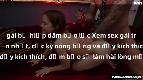 gái bị hiếp dâm bạo lực Xem sex gái trẻ không che hấp dẫn nhất, cực kỳ nóng bỏng và đầy kích thích, đảm bảo sẽ làm hài lòng mọi người!