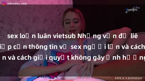 sex loạn luân vietsub Những vấn đề liên quan đến việc tiếp cận thông tin về sex người lớn và cách giải quyết không gây ảnh hưởng đến trẻ em