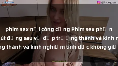 phim sex nơi công cộng Phim sex phụ nữ lớn tuổi: Sức hút đằng sau vẻ đẹp trưởng thành và kinh nghiệm tình dục không giới hạn