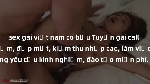 sex gái việt nam có bầu Tuyển gái call girl Việt Nam gợi cảm, đẹp mắt, kiếm thu nhập cao, làm việc linh hoạt, không yêu cầu kinh nghiệm, đào tạo miễn phí. Liên hệ ngay để biết thêm chi tiết!