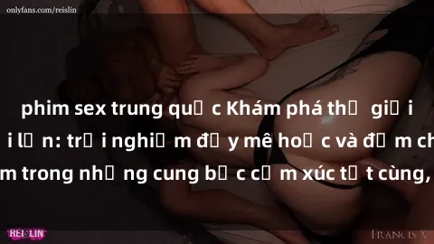 phim sex trung quốc Khám phá thế giới mới với sex người lớn: trải nghiệm đầy mê hoặc và đắm chìm trong những cung bậc cảm xúc tột cùng, hứng khởi và cuốn hút.