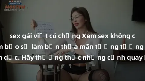 sex gái việt có chồng Xem sex không che HD miễn phí đảm bảo sẽ làm bạn thỏa mãn tưởng tượng và nhu cầu tình dục. Hãy thưởng thức những cảnh quay hấp dẫn và mãnh liệt ngay bây giờ!