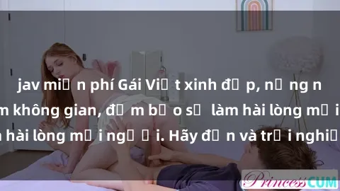 jav miễn phí Gái Việt xinh đẹp, nồng nàn làm tình say đắm không gian, đảm bảo sẽ làm hài lòng mọi người. Hãy đến và trải nghiệm ngay!